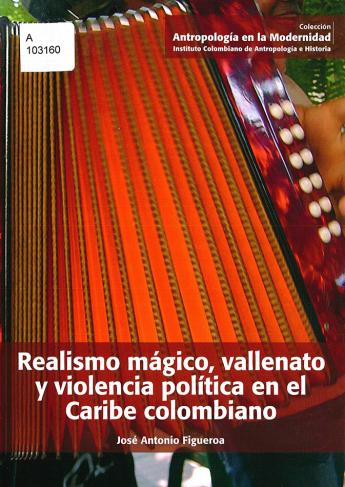 Realismo mágico, vallenato y violencia política en el Caribe colombiano