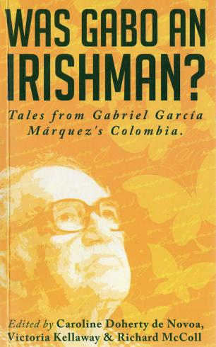 Was Gabo an Irishman? Tales from Gabriel García Márquez´s Colombia