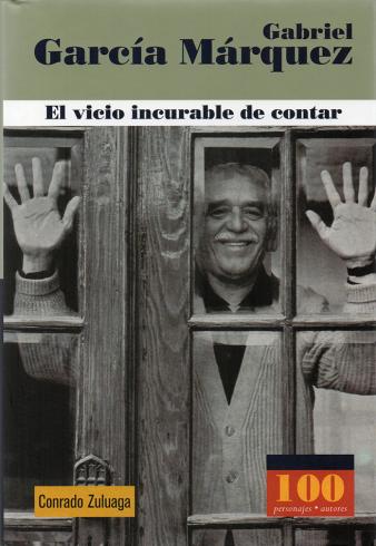 García Márquez. El vicio incurable de contar.
