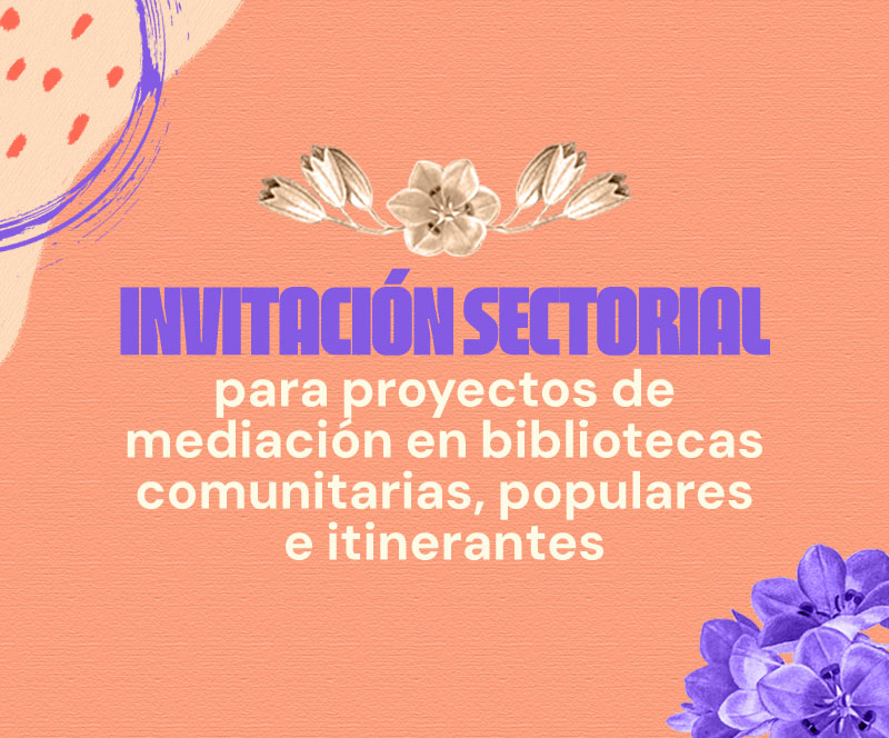 Postúlese a la invitación sectorial para proyectos de mediación en bibliotecas comunitarias, populares e itinerantes