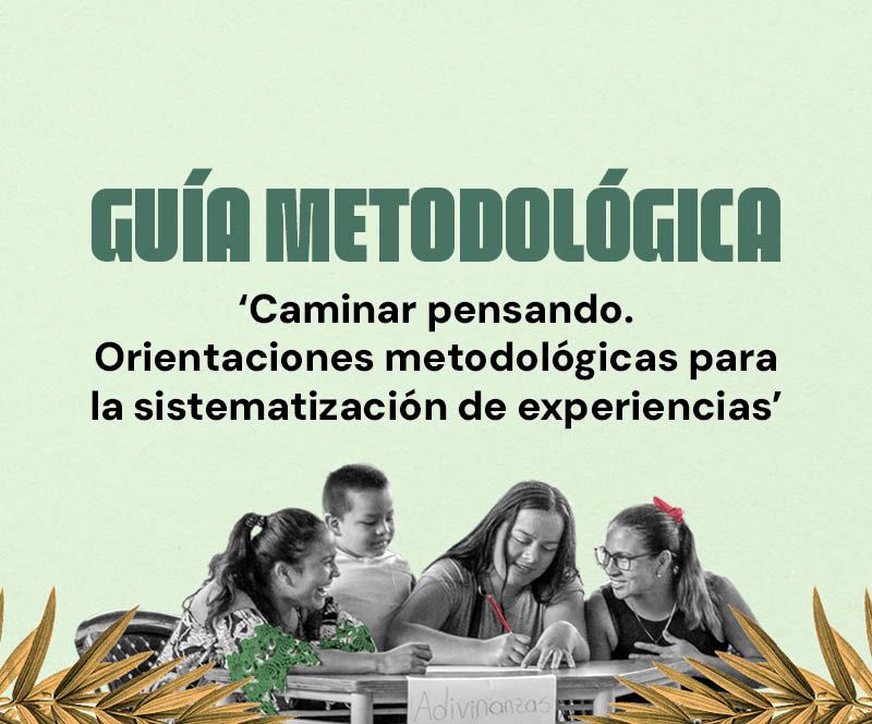 Conozca la guía metodológica ‘Caminar pensando. Orientaciones metodológicas para la sistematización de experiencias’ del PNBI