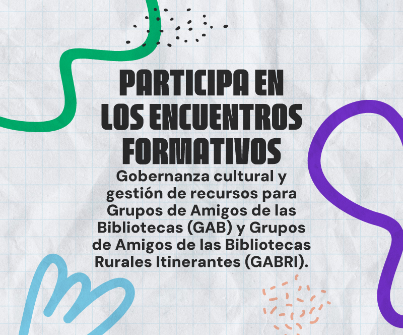 Postúlese a los Encuentros formativos para Grupos de Amigos de las Bibliotecas y Grupos de Amigos de las Bibliotecas Itinerantes