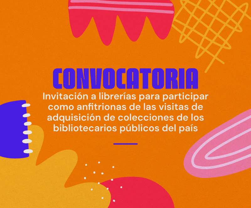 Conozca a las librerías independientes y universitarias seleccionadas como anfitrionas de las visitas de adquisición de colecciones de los bibliotecarios públicos del país