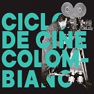 Ciclo de Cine Colombiano. Proyección 