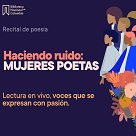 Recital de poesía - Haciendo ruido: mujeres poetas