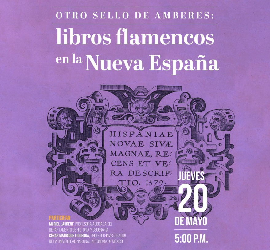 Conferencia “El Sello de Amberes: libros flamencos en la Nueva España (México)”