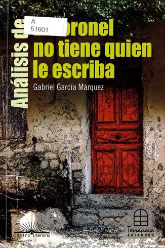 Análisis de El coronel no tiene quien le escriba, Gabriel García Márquez 