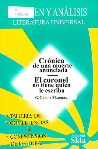 Análisis literario Crónica de una muerte anunciada & El coronel no tiene quien le escriba, Gabriel García Márquez
