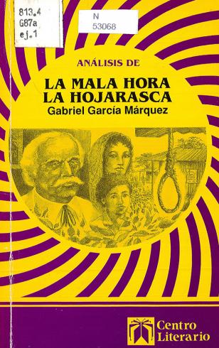 Análisis de La mala hora y La hojarasca, Gabriel García Márquez