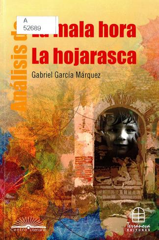 Análisis de La mala hora, La hojarasca, Gabriel García Márquez 