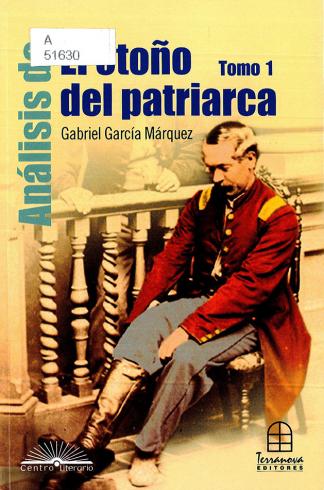 Análisis de El otoño del patriarca, Gabriel García Márquez. Tomo 1 