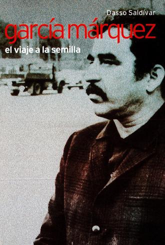 García Márquez, el viaje a la semilla